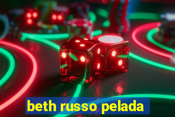 beth russo pelada