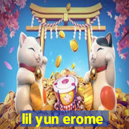 lil yun erome