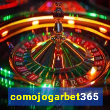 comojogarbet365