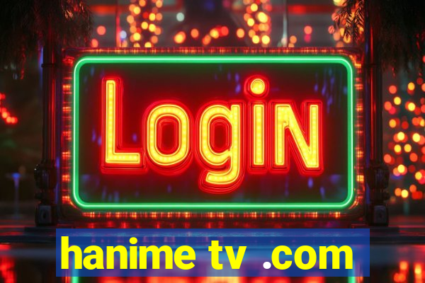 hanime tv .com