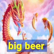 big beer