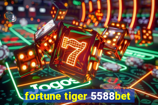 fortune tiger 5588bet