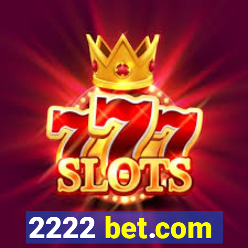 2222 bet.com