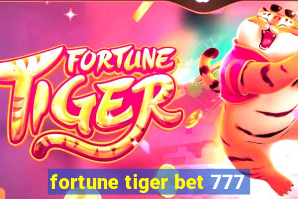 fortune tiger bet 777