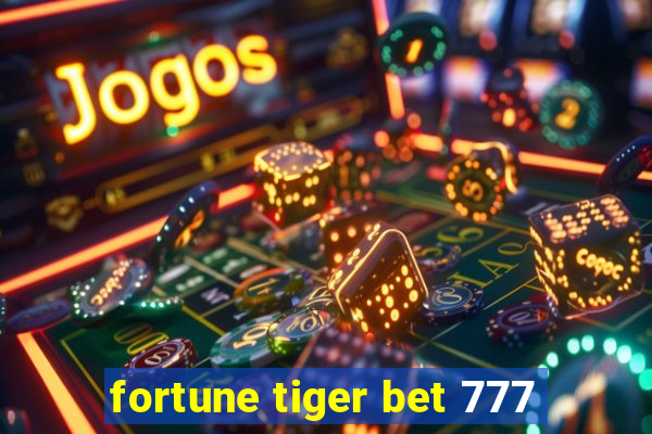 fortune tiger bet 777