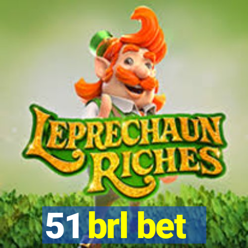 51 brl bet