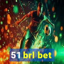 51 brl bet