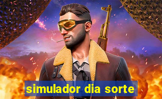 simulador dia sorte