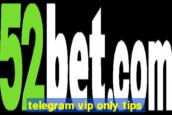 telegram vip only tips