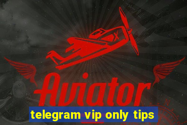 telegram vip only tips