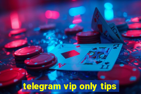 telegram vip only tips