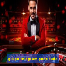 grupo telegram pode tudo