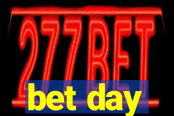 bet day