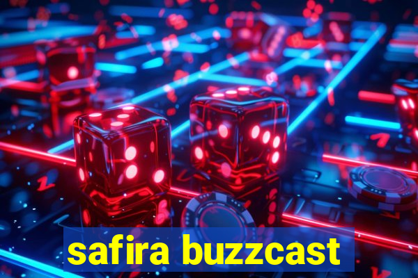 safira buzzcast