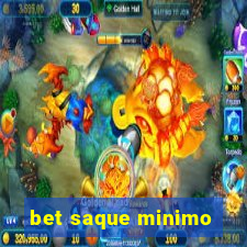 bet saque minimo