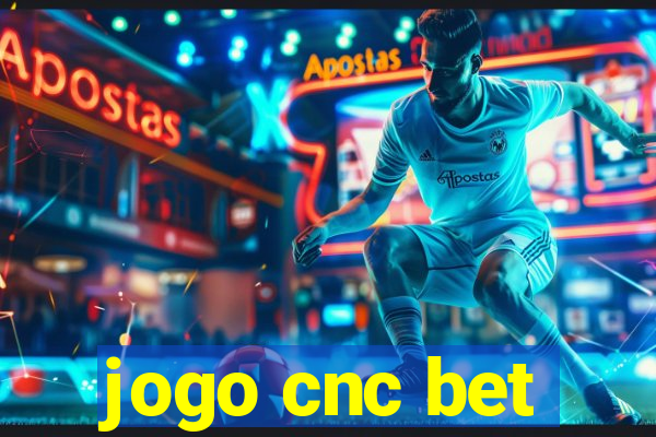 jogo cnc bet