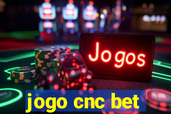 jogo cnc bet