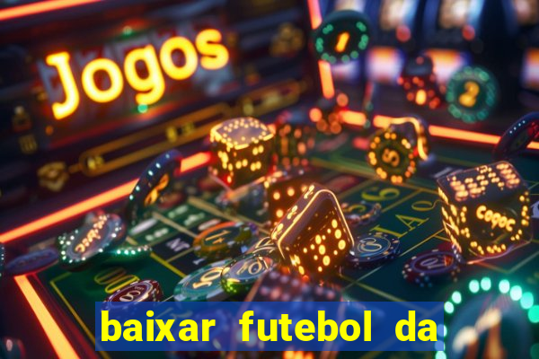 baixar futebol da hora 3.7 atualizado