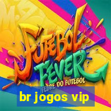 br jogos vip