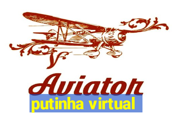 putinha virtual