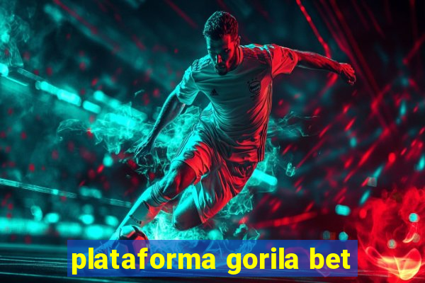 plataforma gorila bet