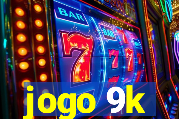 jogo 9k