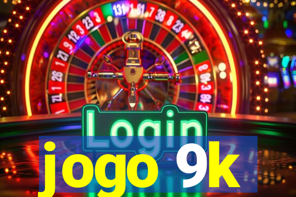 jogo 9k