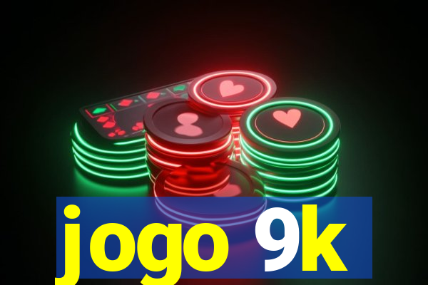 jogo 9k