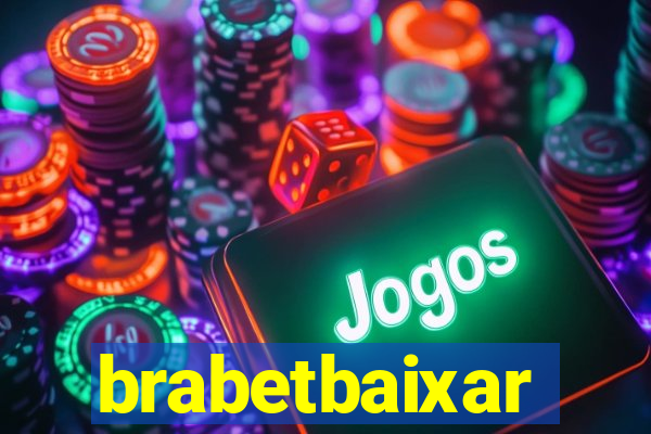 brabetbaixar