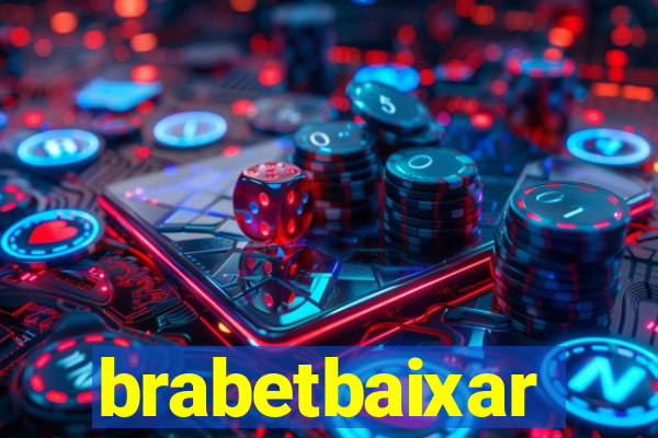 brabetbaixar