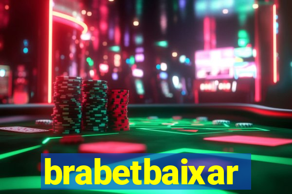 brabetbaixar