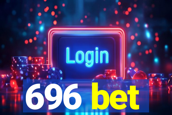 696 bet