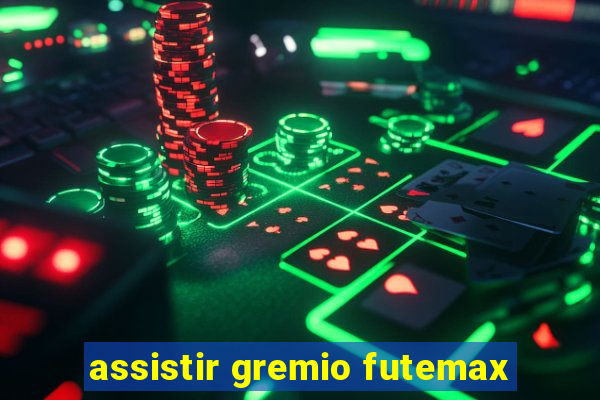 assistir gremio futemax