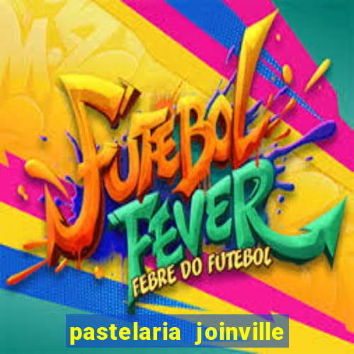 pastelaria joinville zona sul