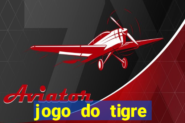 jogo do tigre plataforma nova