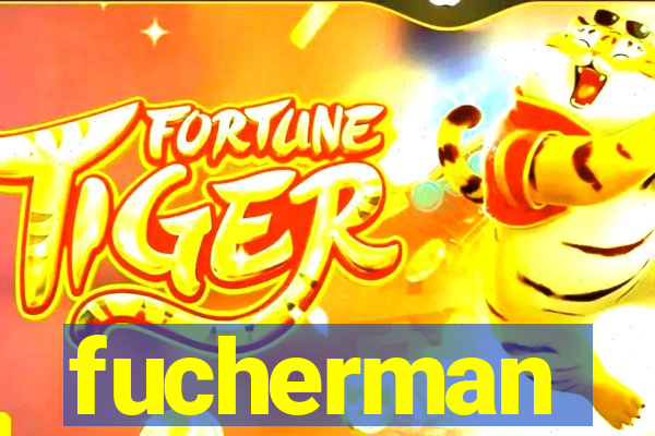 fucherman