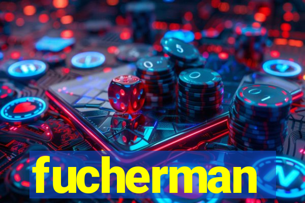 fucherman