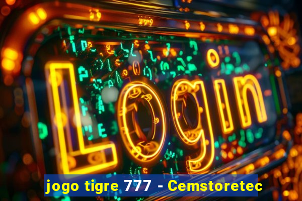 jogo tigre 777 - Cemstoretec