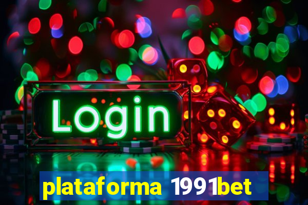 plataforma 1991bet