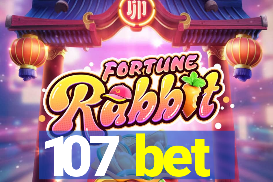 107 bet