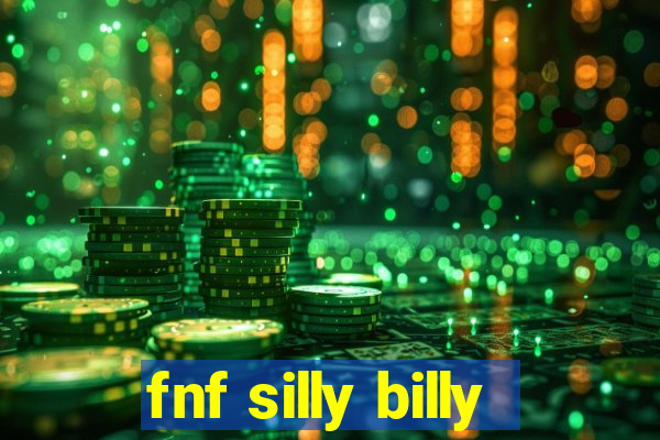 fnf silly billy