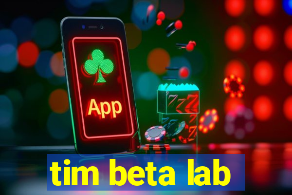 tim beta lab