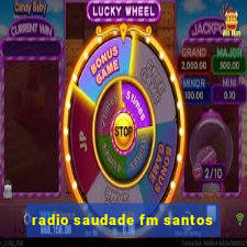 radio saudade fm santos