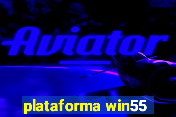 plataforma win55