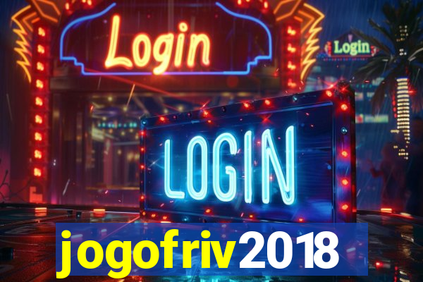 jogofriv2018