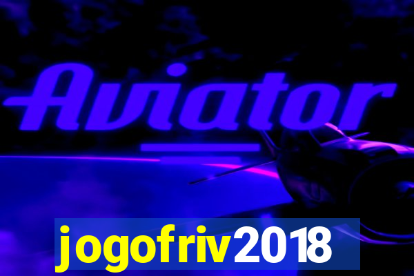 jogofriv2018