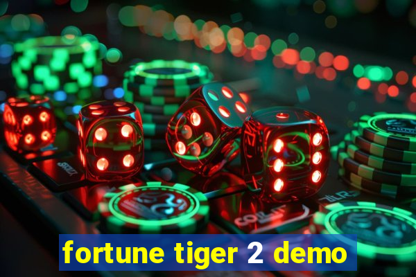 fortune tiger 2 demo