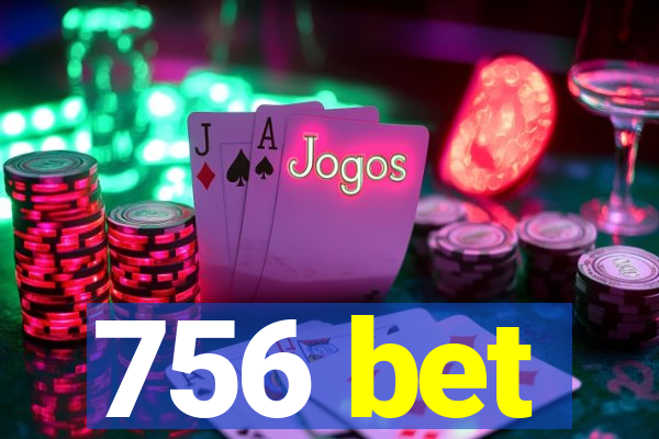 756 bet