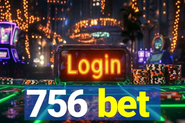 756 bet