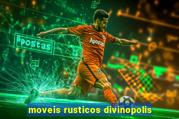 moveis rusticos divinopolis